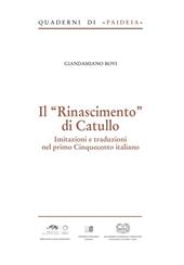 Il Rinascimento di Catullo. Imitazioni e traduzioni nel primo Cinquecento italiano