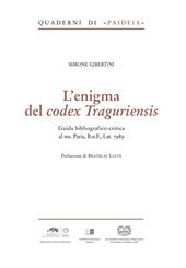 L'enigma del Codex Traguriensis. Guida Bibliografico-critica al ms. Paris, B.n.F., Lat. 7989