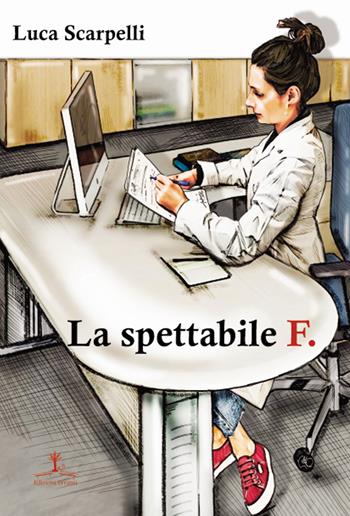La spettabile F. - Luca Scarpelli - Libro Erranti 2020 | Libraccio.it