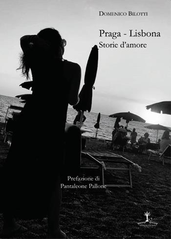 Praga-Lisbona. Storie d'amore - Domenico Bilotti - Libro Erranti 2020, Errantiche | Libraccio.it