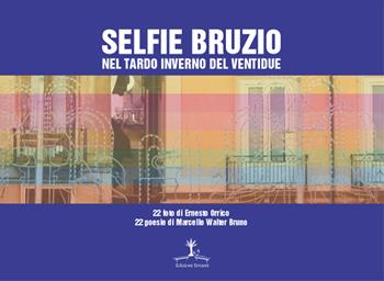 Selfie Bruzio. Nel tardo inverno del ventidue - Marcello Walter Bruno, Ernesto Orrico - Libro Erranti 2022 | Libraccio.it