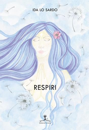Respiri - Ida Lo Sardo - Libro Erranti 2022, Errantiche | Libraccio.it
