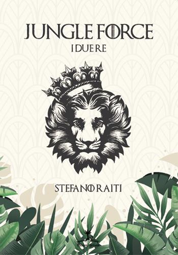 I due re. Jungle Force - Stefano Raiti - Libro Erranti 2022 | Libraccio.it