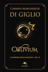 Oblivium. La profezia dello scrigno. Ediz. ampliata. Con Segnalibro. Vol. 3