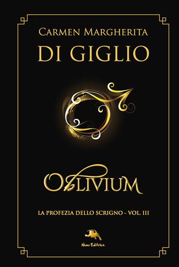 Oblivium. La profezia dello scrigno. Ediz. ampliata. Con Segnalibro. Vol. 3 - Carmen Margherita Di Giglio - Libro Nemo (Milano) 2022 | Libraccio.it