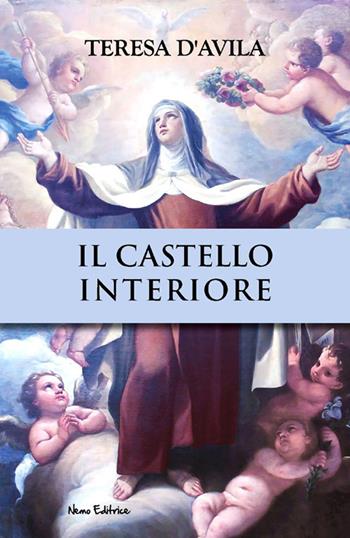 Il castello interiore - Teresa d'Avila (santa) - Libro Nemo (Milano) 2023 | Libraccio.it