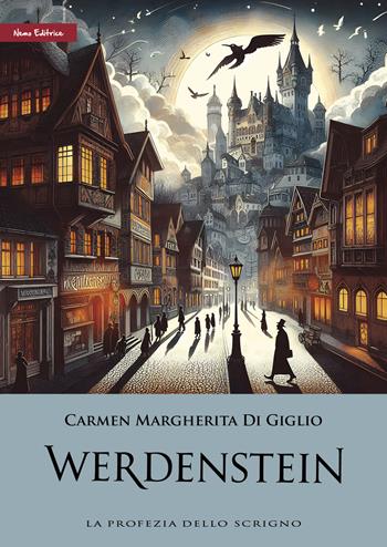 Werdenstein. La profezia dello scrigno. Ediz. speciale - Carmen Margherita Di Giglio - Libro Nemo (Milano) 2025, Bibliotheca Gothica. Non solo gotico | Libraccio.it