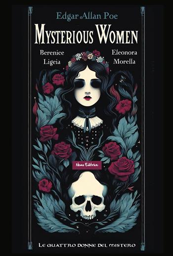 Mysterious women. Berenice, Ligeia, Eleonora, Morella: le quattro donne del mistero. Testo inglese a fronte - Edgar Allan Poe - Libro Nemo (Milano) 2024 | Libraccio.it