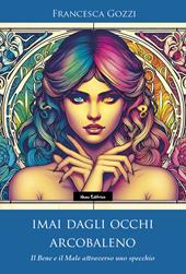 Imai dagli occhi arcobaleno. Il bene e il male attraverso uno specchio