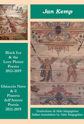Black ice & the love planet-Ghiaccio nero & il pianeta dell'amore - Jan Kemp - Libro Edizioni del Poggio 2021 | Libraccio.it