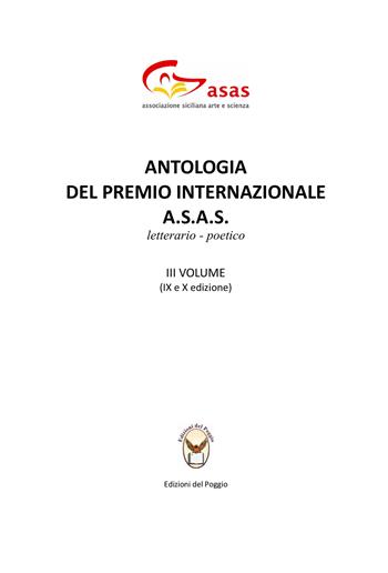 Antologia del Premio Internazionale A.S.A.S.  - Libro Edizioni del Poggio 2022, Premio di poesia A.S.A.S. | Libraccio.it