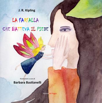 La farfalla che batteva il piede - Rudyard Kipling - Libro Edizioni del Poggio 2023, Il giardino della fantasia | Libraccio.it