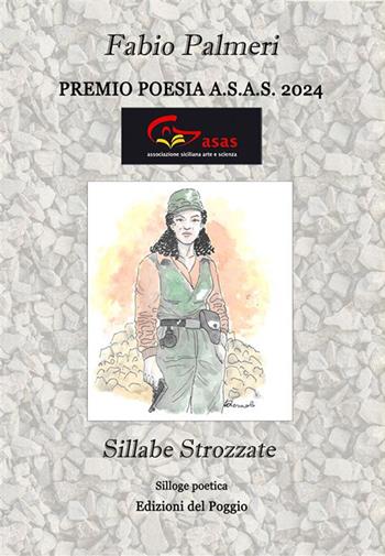 Sillabe strozzate - Fabio Palmeri - Libro Edizioni del Poggio 2024 | Libraccio.it