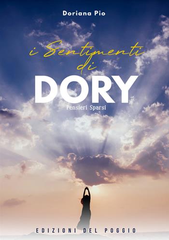 I sentimenti di Dory - Doriana Pio - Libro Edizioni del Poggio 2024, Emozioni | Libraccio.it