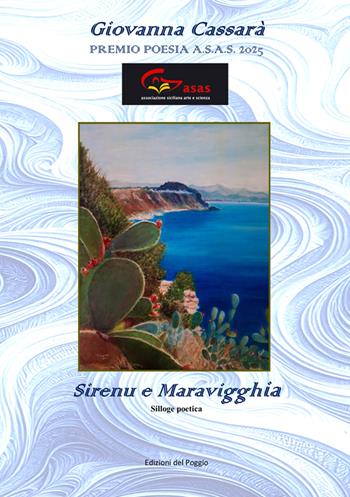Sirenu e maravigghia - Giovanna Cassarà - Libro Edizioni del Poggio 2025 | Libraccio.it