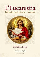L'eucarestia. Infinito ed eterno amore