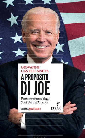 A proposito di Joe. Presente e futuro degli Stati Uniti d'America - Giovanni Castellaneta - Libro Paesi Edizioni 2021 | Libraccio.it