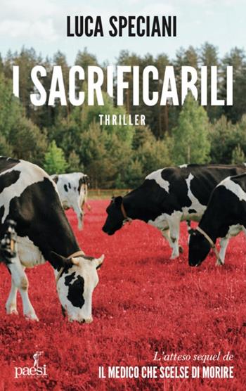 I sacrificabili - Luca Speciani - Libro Paesi Edizioni 2022 | Libraccio.it