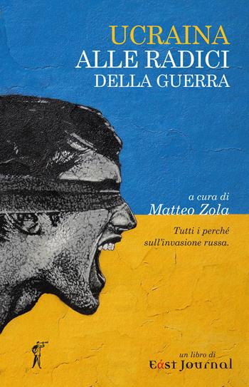 Ucraina. Alle radici della guerra. Tutti i perché sull'invasione russa  - Libro Paesi Edizioni 2022 | Libraccio.it