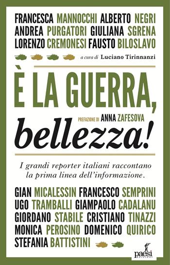 È la guerra, bellezza! I grandi reporter italiani raccontano la prima linea dell'informazione  - Libro Paesi Edizioni 2022 | Libraccio.it