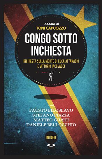 Delitto diplomatico. La morte di Attanasio e Iacovacci in Congo - Fausto Biloslavo, Antonella Napoli, Stefano Piazza - Libro Paesi Edizioni 2022, Montesquieu | Libraccio.it