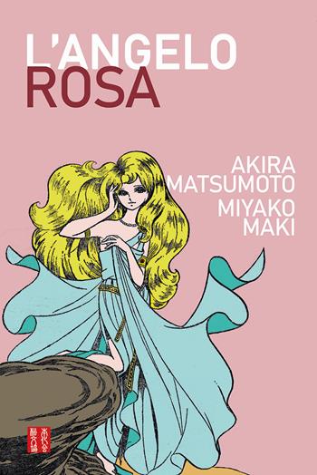 L' angelo rosa. Ediz. integrale - Leiji Matsumoto, Miyako Maki - Libro Associazione Culturale Leiji Matsumoto 2020 | Libraccio.it