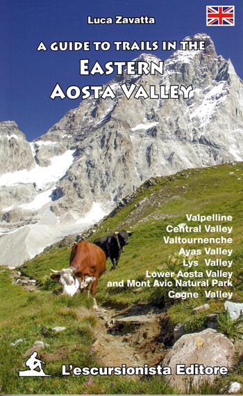 A guide to trails in the eastern Aosta Valley - Luca Zavatta - Libro L'Escursionista 2024 | Libraccio.it