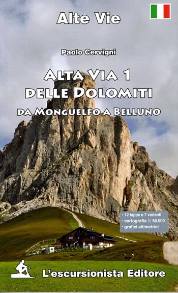 Alta via delle Dolomiti. Vol. 1: Da Monguelfo a Belluno - Paolo Cervigni - Libro L'Escursionista 2025 | Libraccio.it