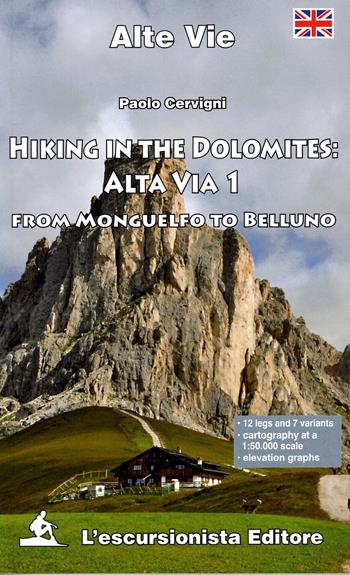 Hiking in the Dolomites: Alta Via 1. From Monguelfo to Belluno - Paolo Cervigni - Libro L'Escursionista 2025, Alte vie | Libraccio.it
