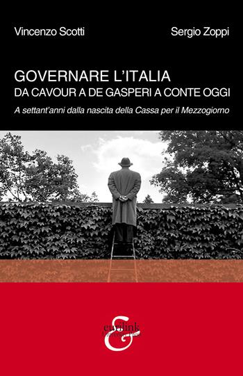Governare l'Italia. Da Cavour a De Gasperi a Conte oggi. A settant'anni dalla nascita della Cassa per il Mezzogiorno - Vincenzo Scotti, Sergio Zoppi - Libro Eurilink University Press 2020, Tempi moderni | Libraccio.it