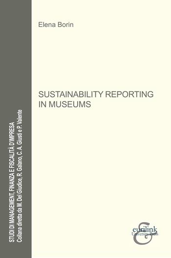 Sustainability reporting in museums - Elena Borin - Libro Eurilink 2023, Studi di management, finanza e fiscalità d'impresa | Libraccio.it