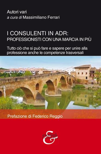 I consulenti in ADR: professionisti con una marcia in più. Tutto ciò che si può fare e sapere per unire alla professione anche le competenze trasversali  - Libro Eurilink 2023, Tempi moderni | Libraccio.it