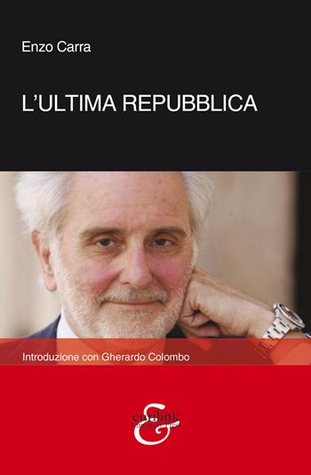 L'ultima Repubblica - Enzo Carra - Libro Eurilink 2023, Tempi moderni | Libraccio.it