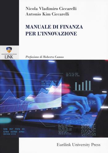 Manuale di finanza per l'innovazione - Nicola Vladimiro Ciccarelli, Antonio Kim Ciccarelli - Libro Eurilink 2023, Campus | Libraccio.it
