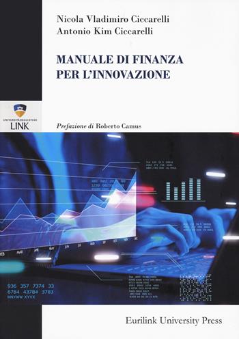 Manuale di finanza per l'innovazione - Nicola Vladimiro Ciccarelli, Antonio Kim Ciccarelli - Libro Eurilink University Press 2023, Campus | Libraccio.it