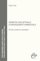 Simbiosi industriale e management ambientale. Principi, pratiche e paradigmi. Nuova ediz.