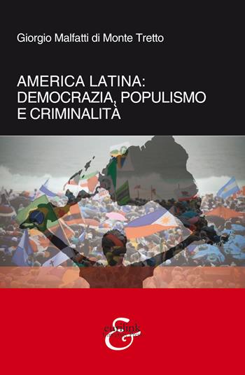 America Latina. Democrazia, populismo e criminalità. Nuova ediz. - Giorgio Malfatti di Monte Tretto - Libro Eurilink University Press 2024, Tempi moderni | Libraccio.it