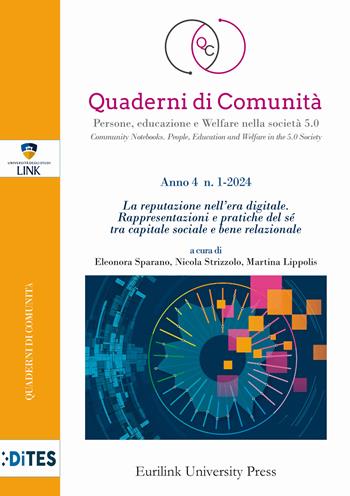Quaderni di comunità. Persone, educazione e welfare nella società 5.0 (2024). Vol. 1: La reputazione nell’era digitale. Rappresentazioni e pratiche del sé tra capitale sociale e bene relazionale  - Libro Eurilink 2024 | Libraccio.it