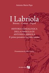 I Labriola. Historia genealogica della famiglia di Antonio Labriola