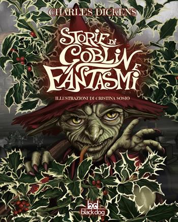 Storie di goblin e fantasmi - Charles Dickens - Libro Black Dog 2020 | Libraccio.it