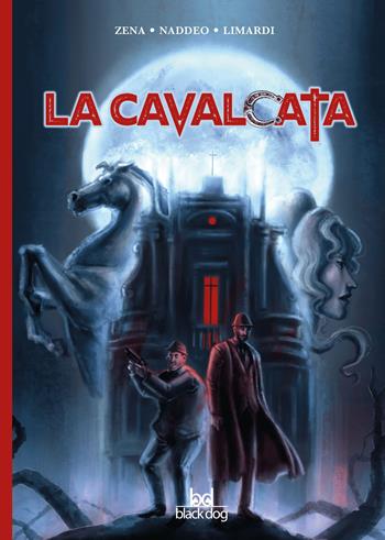 La cavalcata - Remigio Zena, Franco Limardi - Libro Black Dog 2023 | Libraccio.it