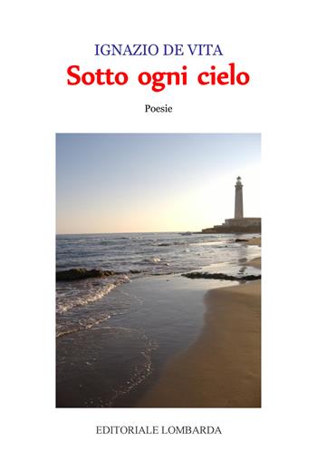 Sotto ogni cielo - Ignazio De Vita - Libro Editoriale Lombarda 2020 | Libraccio.it
