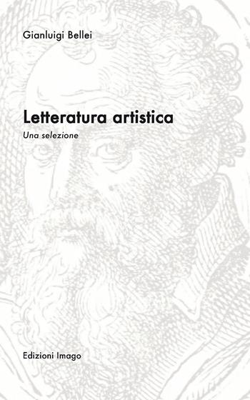 Letteratura artistica. Una selezione - Gianluigi Bellei - Libro Editoriale Lombarda 2020 | Libraccio.it