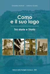 Como e il suo lago. Tra storie e storia