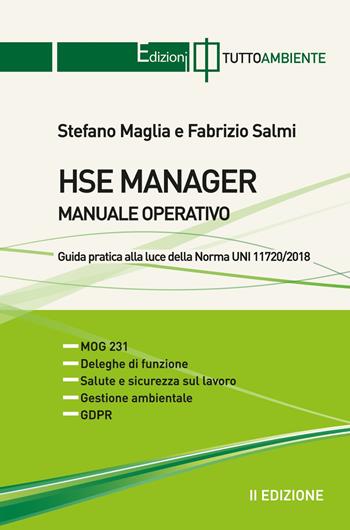 HSE manager. Manuale operativo - Stefano Maglia, Fabrizio Salmi - Libro Tuttoambiente 2021 | Libraccio.it