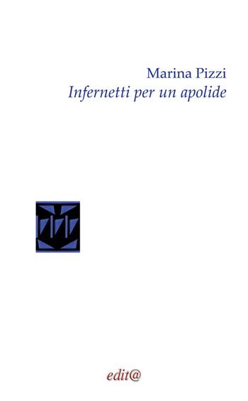 Infernetti per un apolide - Marina Pizzi - Libro Edita Casa Editrice & Libraria 2022, Calliróe | Libraccio.it
