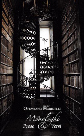 Monologhi. Prose & versi - Ottaviano Marinelli - Libro Edita Casa Editrice & Libraria 2025, Il giardino dei poeti | Libraccio.it