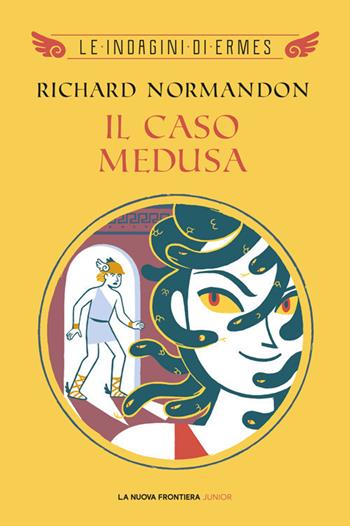Il caso medusa - Richard Normandon - Libro La Nuova Frontiera Junior 2021 | Libraccio.it