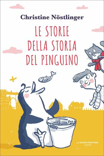 Le storie della storia del pinguino - Christine Nöstlinger - Libro La Nuova Frontiera Junior 2021 | Libraccio.it