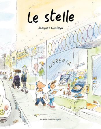Le stelle - Jacques Goldstyn - Libro La Nuova Frontiera Junior 2022, Albi illustrati | Libraccio.it